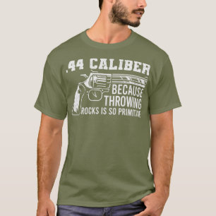 44 Caliber I Gun Control Regulation-skjutvapen T Shirt