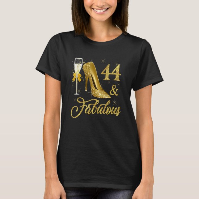 44 & Fabulous 44 Years Old 44th Birthday Champagne T Shirt (Framsida)