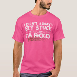 44 Jag fastnar inte alltid T Shirt