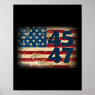 45 47 Donald Trump 2024 American Flagga Poster