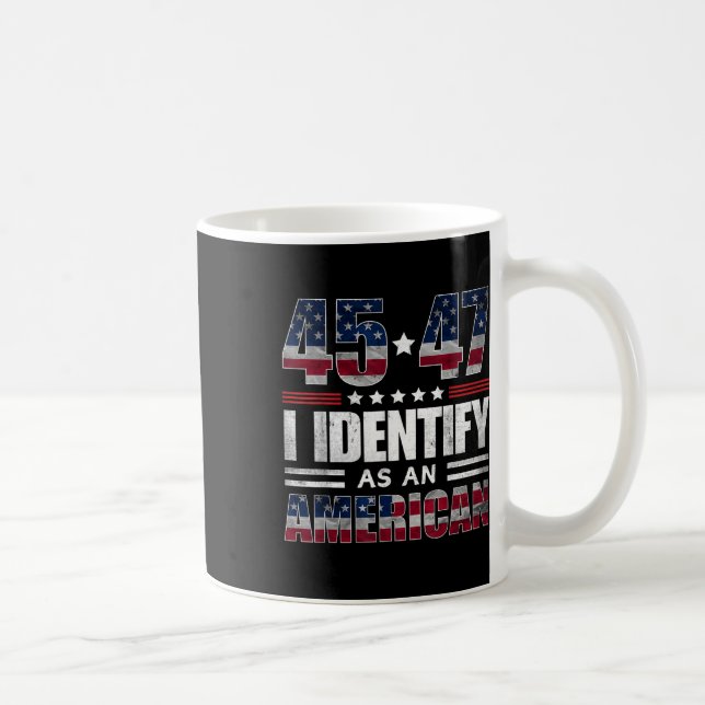 45 47 Jag identifierar mig som en amerikansk 45 47 Kaffemugg (Höger)