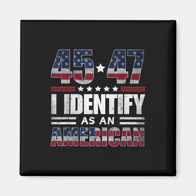 45 47 Jag identifierar mig som en amerikansk 45 47 Magnet (Framsidan)