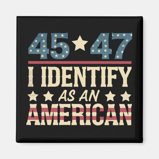 45 47 Jag identifierar mig som en amerikansk flagg Magnet (Framsidan)