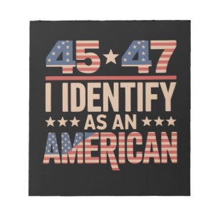 45 47 Jag identifierar mig som en amerikansk Trump Anteckningsblock