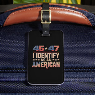 45 47 Jag identifierar mig som en amerikansk Trump Bagagebricka