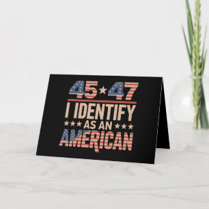 45 47 Jag identifierar mig som en amerikansk Trump Tack Kort