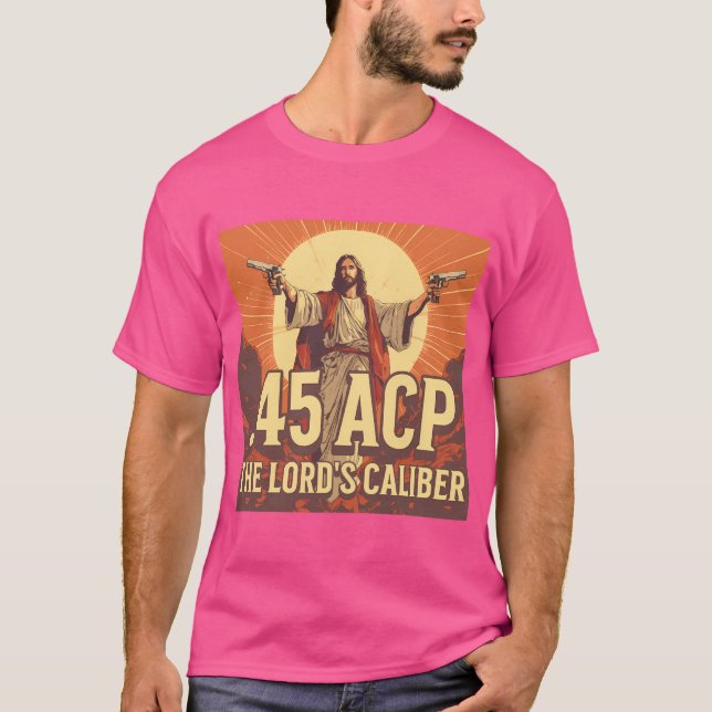 45 ACP Lord's Caliber T Shirt (Framsida)