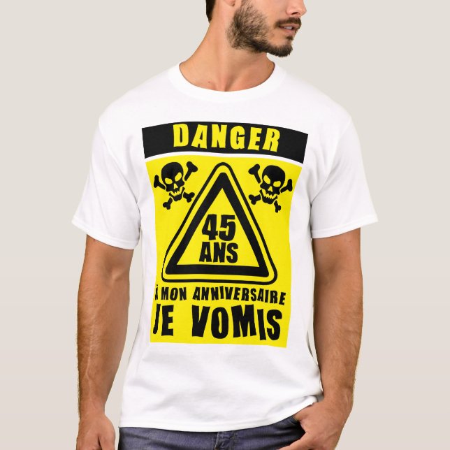 45 ans danger vomis panneau anniversaire t shirt (Framsida)