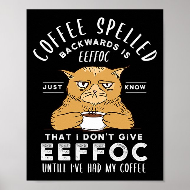 45.Coffee Spelled Backwards Is Eeffoc Just Know Th Poster (Framsidan)