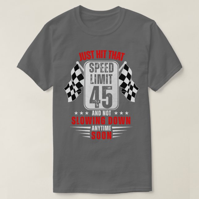 45:e födelsedagshastighetsgränsen Skriv 45 år gamm T Shirt (Design framsida)