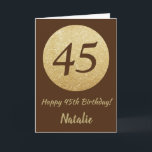 45:e födelsedagskortet Lycklig Brown och Guld Glit Kort<br><div class="desc">45:e födelsedagskortet Lycklig Brown och Guld Glitter med personlig namn. Om du vill göra ytterligare anpassningar klickar du på knappen "Anpassa" och användor verktyg som är utformat för att ändra mallen.</div>