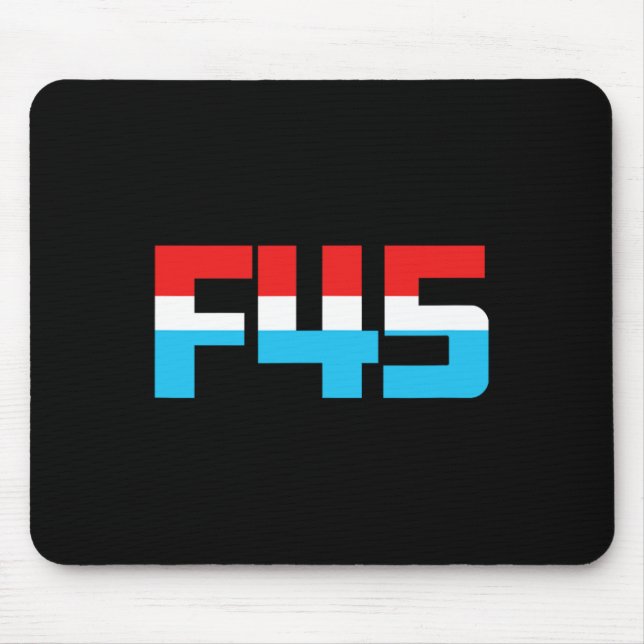 45! Funny, minimalistisk antitrump F45-grafik Musmatta (Framsidan)