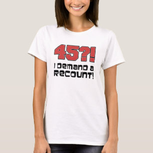 45? Jag kräver en retur T-Shirt