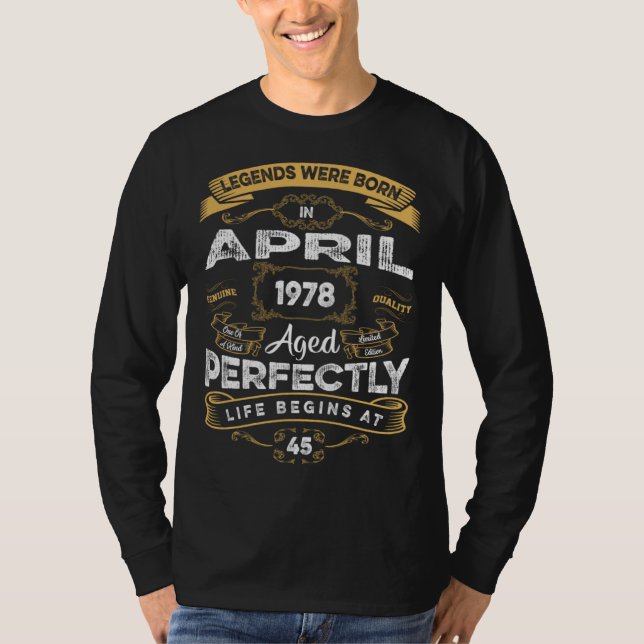45th Birthday Legends Were Born In April 1978 T Shirt (Framsida)