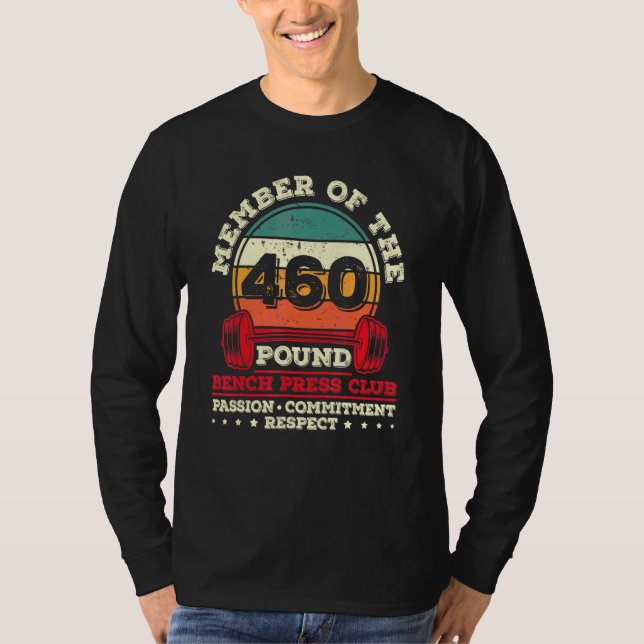 460 Pound Bench Press Weight Training Powerlifter T Shirt (Framsida)