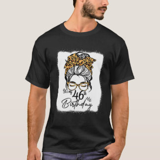 46 år gammal Messy Bun Leopard Det är min 46:e föd T Shirt