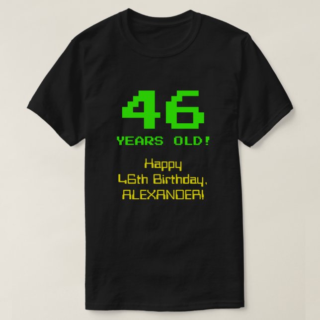 46:e födelsedagen: Roligt, 8-bitars utseende, Nerd T Shirt (Design framsida)