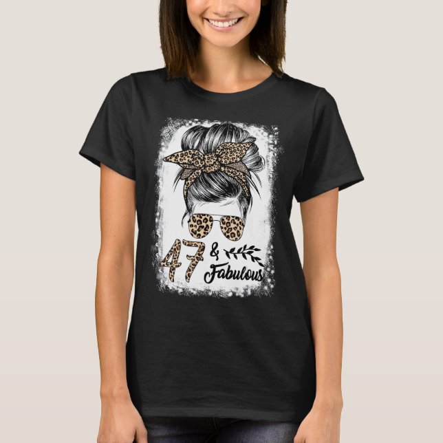 47 år gammal Fabulous Messy Bun Leopard 47:e födse T Shirt (Framsida)