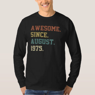 47 år gammal Fantastisk sedan augusti 1975 T Shirt