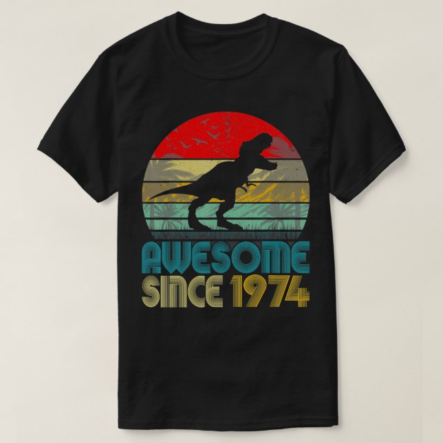 48:e födelsedagen Dinosaur Fantastisk sedan 1974 R T Shirt (Design framsida)