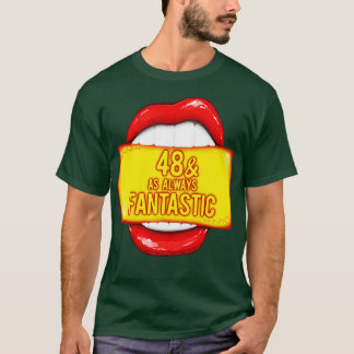 48:e födelsedagen Kvinnor 48 som alltid fantastisk T Shirt