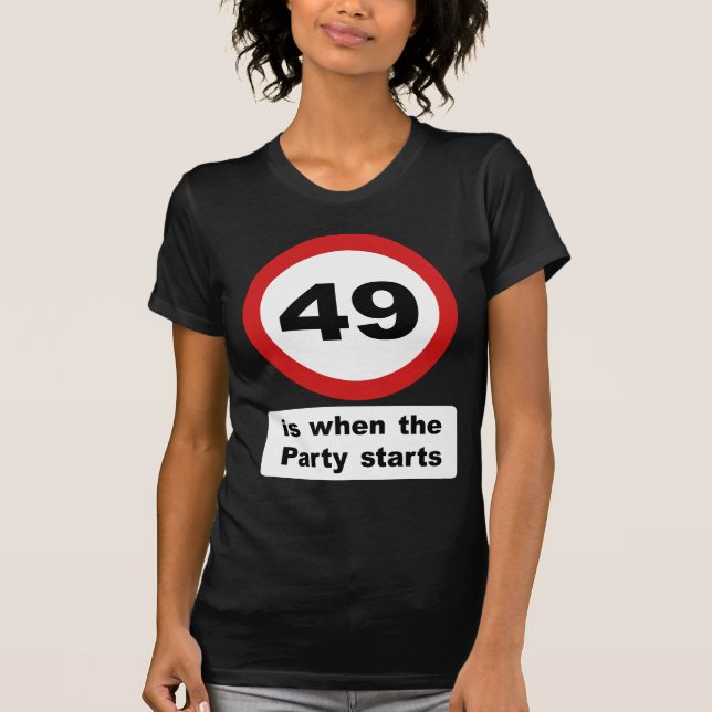49 är när partyet startar t-shirt (Framsida)
