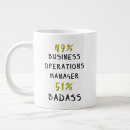 49 % Business Operations Manager 51 % Badass Jumbo Mugg