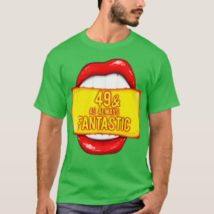 49:e födelsedagen Kvinnor 49 år som alltid fantast T Shirt