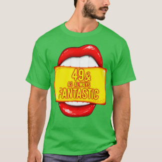 49:e födelsedagen Kvinnor 49 år som alltid fantast T Shirt