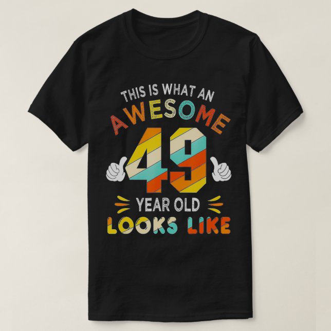 49:e födelsedagsgåvan 49 år gammal ser ut som funn t shirt (Design framsida)
