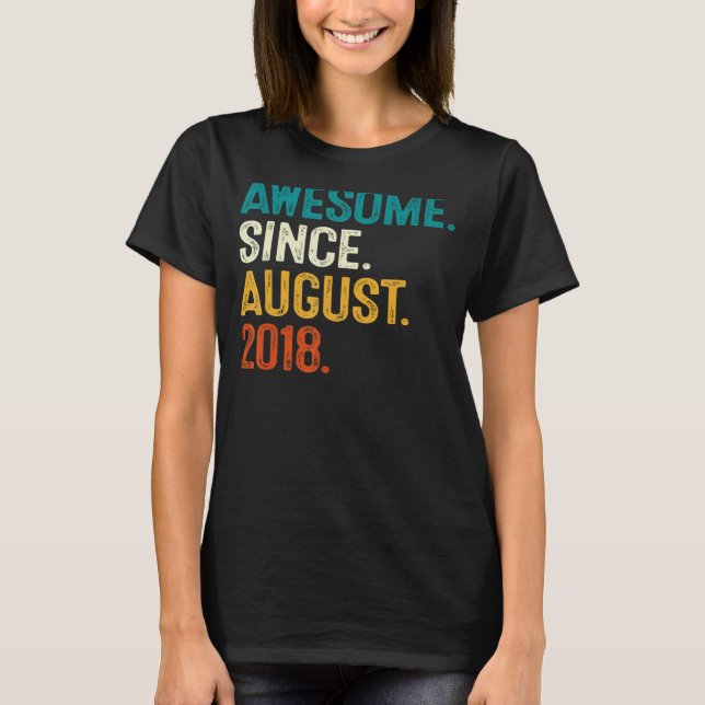 4 år gammal Fantastisk sedan augusti 2018 4e födel T Shirt (Framsida)