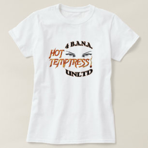 4 Banau Hot Temptress B T Shirt