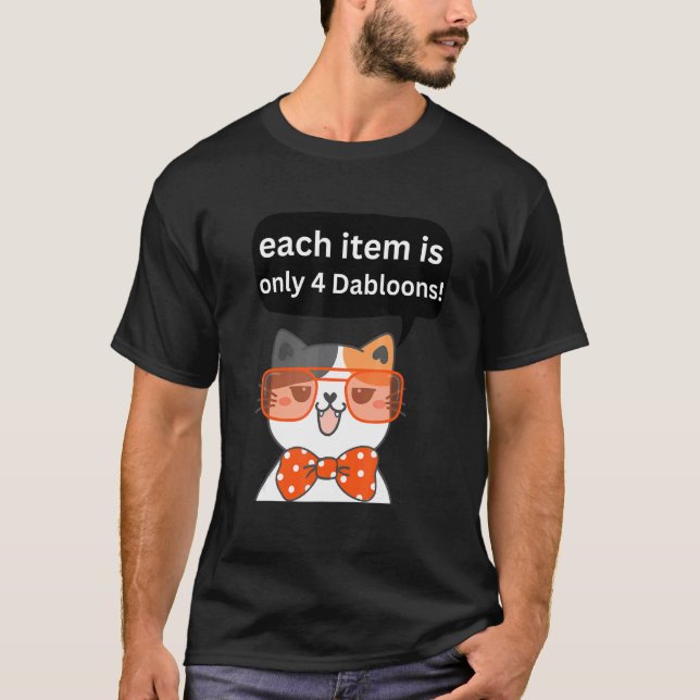 4 Dabloons Katt Meme Dabloons Doubloons Mynt  Katt T Shirt (Framsida)