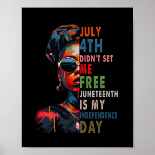 4:e Frigjorde Mig Inte Juneteenth Är Min Självstän Poster