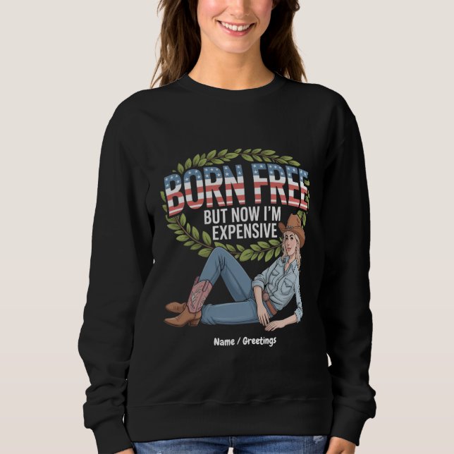 4:e juli: "Born Free but Now Im Expensive" Lustigt T Shirt (Framsida)