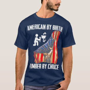 4:e juli Flagga American by Birth Plumber by T Shirt