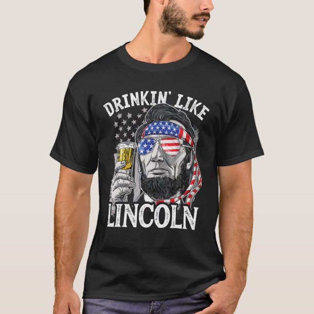 4:e juli månads skumma drickande som Lincoln Abrah T Shirt (Framsida)