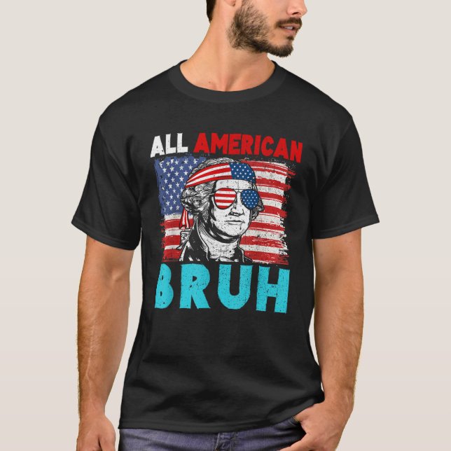 4:e juli Tonåring alla amerikanska bruh T Shirt (Framsida)