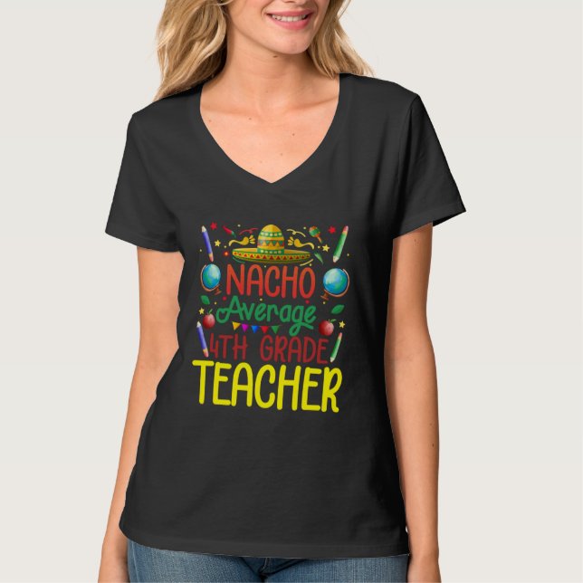 4:e klass Nacho Genomsnittlig fjärde klass lärare  T Shirt (Framsida)