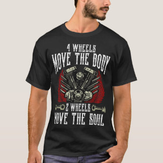 4 Hjul Flytta kroppen 2 Hjul och flytta den sista T Shirt