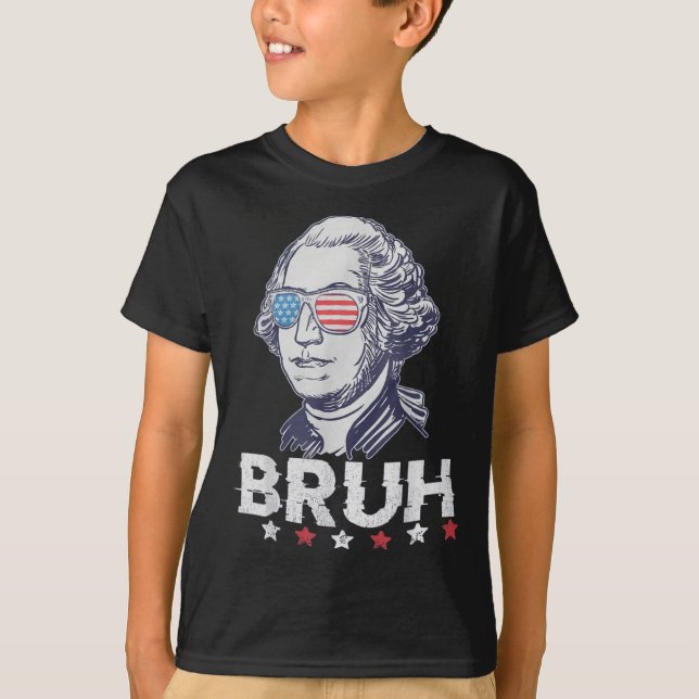 4 juli 2024 George Washington Bruh. 1 T Shirt (Framsida)