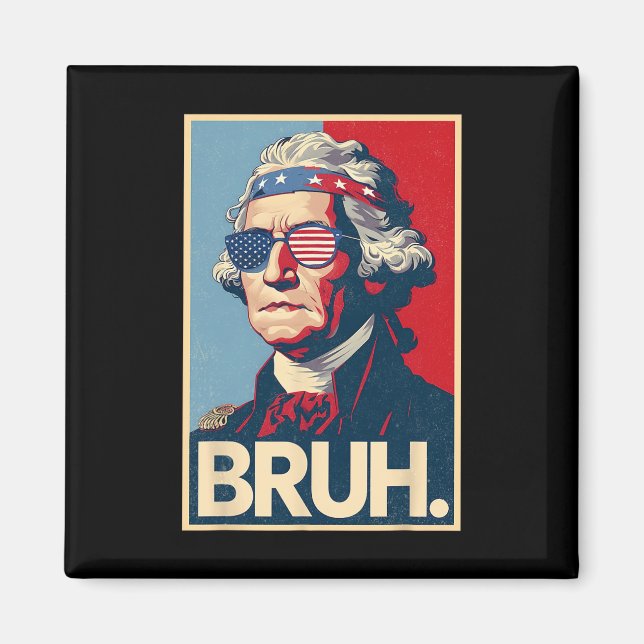 4 juli 2025 George Washington Bruh. Medlemsdel Magnet (Framsidan)