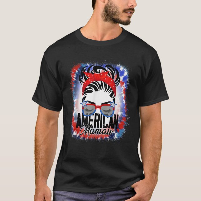 4 juli: American Mamaw Messy Bun Mamma Life Patr T Shirt (Framsida)