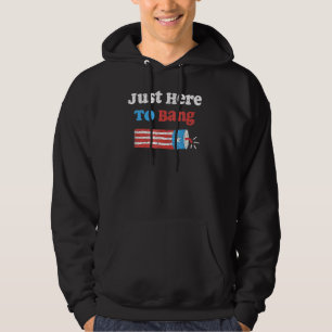 4 juli är jag här för att bang 4 juli hoodie