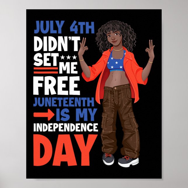 4 juli befriade mig inte Juneteenth är min självst Poster (Framsidan)
