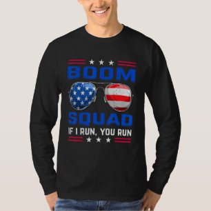 4 juli Boom Squad Om jag springer springer du fyr T Shirt