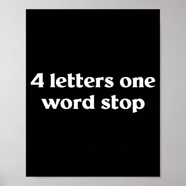 4 Letters One Word Stop Funny Gag  Poster (Framsidan)