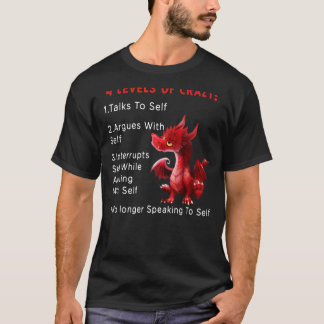 4 Nivåer av galna samtal till självutsagor med sig T Shirt
