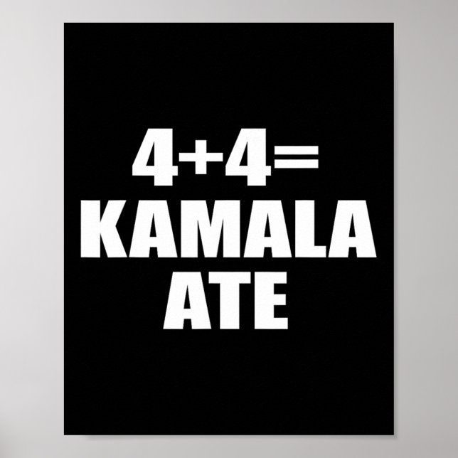 4 plus 4 lika Kamala Ate Vote Kamala Funny Satt Poster (Framsidan)