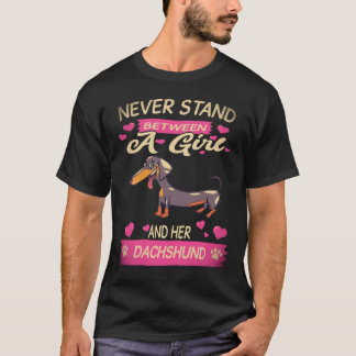 4 Stå aldrig mellan en tjej och hennes Dachshund T Shirt